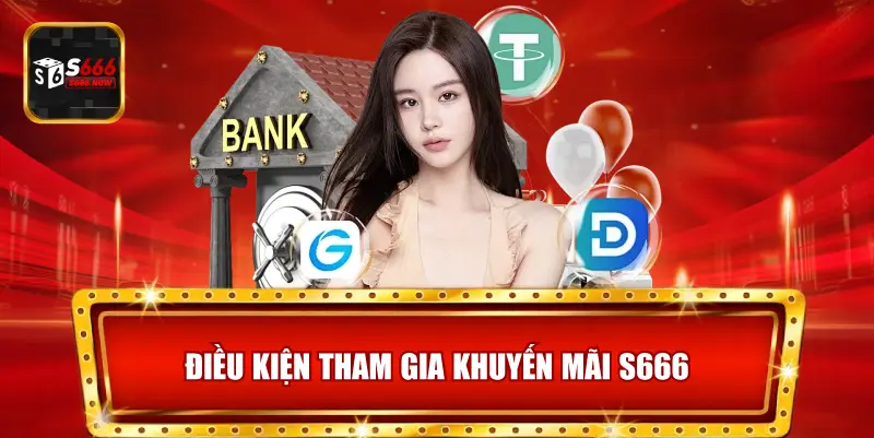 Người chơi cần tuân thủ các Điều Kiện Khuyến Mãi S666 để nhận thưởng hợp lệ